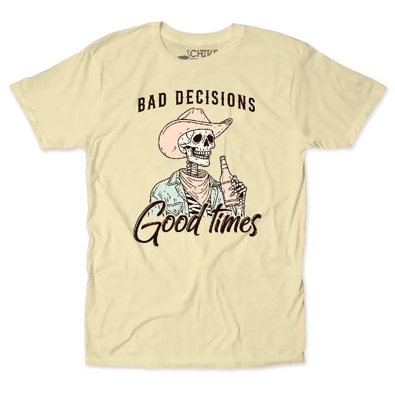 Bad Decisions Good Times Unisex Tee