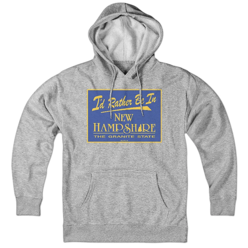 I'd Rather Be In New Hampshire Sign Hoodie